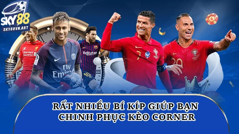 Rất nhiều bí kíp giúp bạn chinh phục kèo corner Rất nhiều bí kíp giúp bạn chinh phục kèo corner