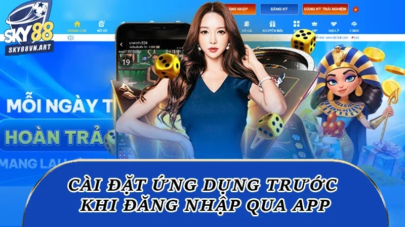 Cài đặt ứng dụng trước khi đăng nhập qua app Cài đặt ứng dụng trước khi đăng nhập qua app