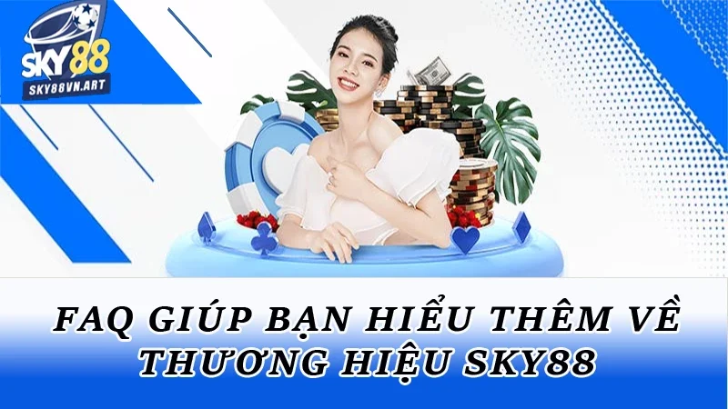 FAQ giúp bạn hiểu thêm về thương hiệu FAQ giúp bạn hiểu thêm về thương hiệu
