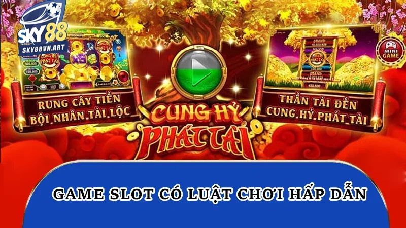 Game slot có luật chơi hấp dẫn Game slot có luật chơi hấp dẫn