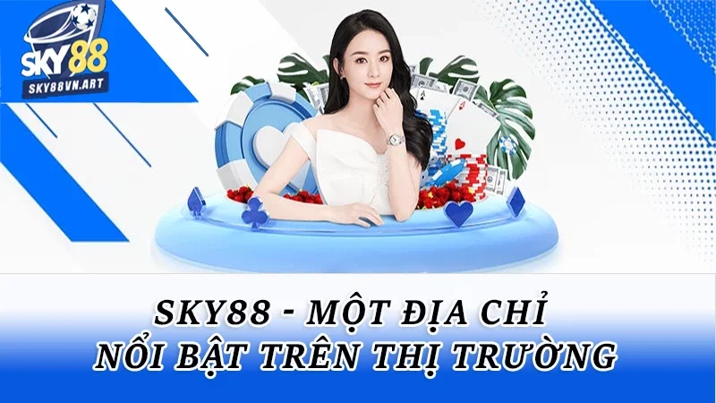 Sky88 địa chỉ nổi bật trên thị trường cá cược trực tuyến Sky88 - Một địa chỉ nổi bật trên thị trường
