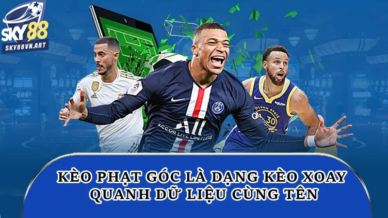 Kèo phạt góc là dạng kèo xoay quanh dữ liệu cùng tên Kèo phạt góc là dạng kèo xoay quanh dữ liệu cùng tên