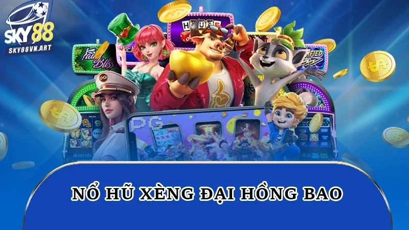 Nổ hũ xèng đại hồng bao Nổ hũ xèng đại hồng bao