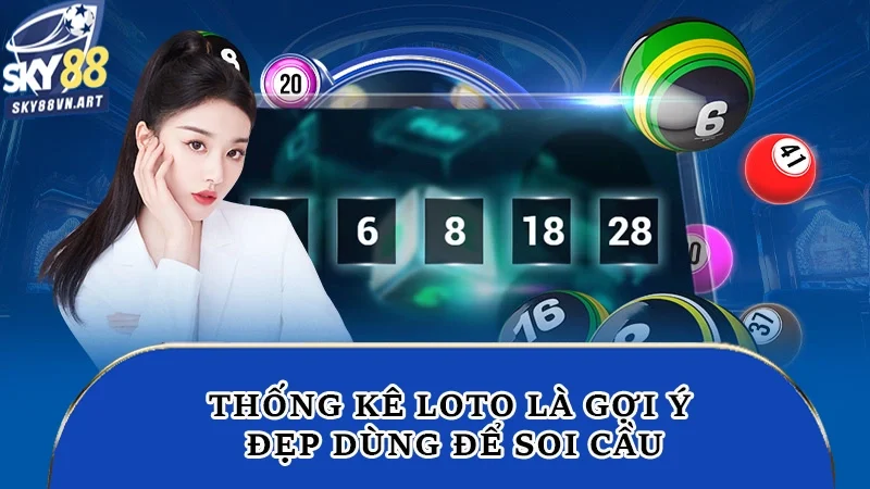 Thống kê loto là gợi ý đẹp dùng để soi cầu Thống kê loto là gợi ý đẹp dùng để soi cầu