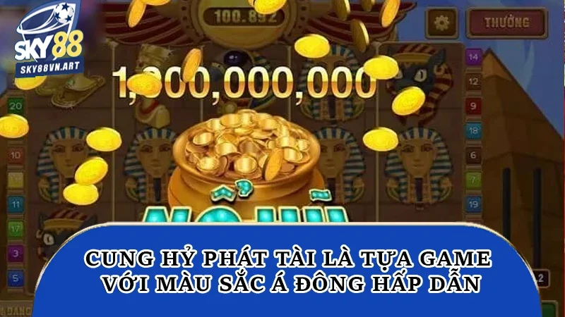 Cung Hỷ Phát Tài là tựa game với màu sắc Á Đông hấp dẫn Cung Hỷ Phát Tài là tựa game với màu sắc Á Đông hấp dẫn